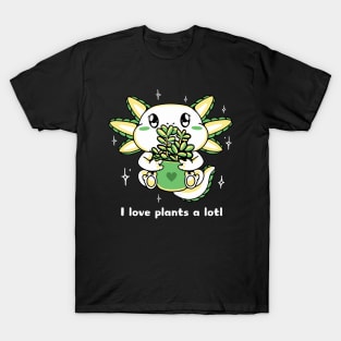 I Love Plants a Lotl T-Shirt